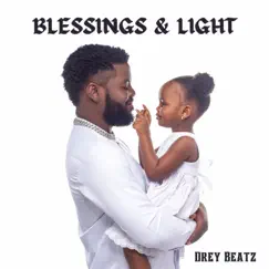 Blessings & Light by Drey Beatz album reviews, ratings, credits
