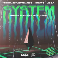 System (feat. LissA & Middle Milk) [Nause Remix] - Single by TooManyLeftHands & CRÜPO album reviews, ratings, credits