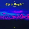 Chi ci regola? - Single album lyrics, reviews, download
