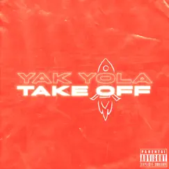 Take Off - Single by Yak Yola album reviews, ratings, credits