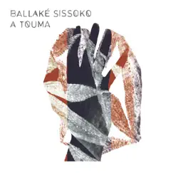 A Touma by Ballaké Sissoko album reviews, ratings, credits