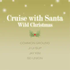 Cruise With Santa (Wild Christmas) - EP by Common Ground album reviews, ratings, credits