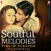 Soulful Melodies - Violin Version album lyrics, reviews, download