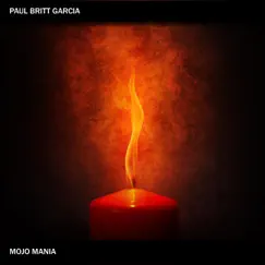 Mojo Mania - Single by Paul Britt Garcia album reviews, ratings, credits