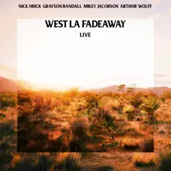 West L.A Fadeaway (Live) - Single by Nick Urick, Arthur Wolff, Grayson Randall & Mikey Jacobson album reviews, ratings, credits