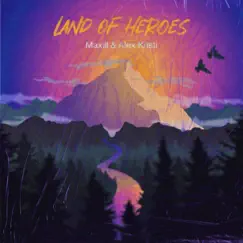 Land of Heroes (feat. Alex Kristi) Song Lyrics