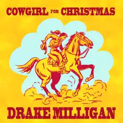 Cowgirl For Christmas - Single by Drake Milligan album reviews, ratings, credits