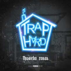 Trap Hard - Single by Thoweda Rosas album reviews, ratings, credits