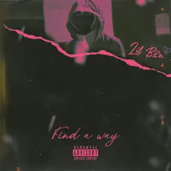 Find a Way - Single by Lil B£n album reviews, ratings, credits