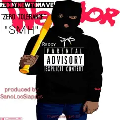 Smh (Zero Tolerance) (feat. ReddyNewtonAve) - Single by Owe Ruggish Joe album reviews, ratings, credits