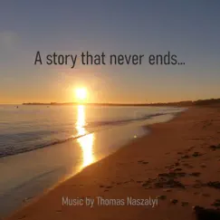 A Story That Never Ends - Single by Thomas Naszalyi album reviews, ratings, credits