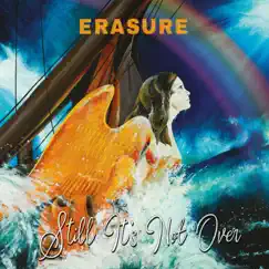 Still It's Not Over (Robbie Rivera Remix) - Single by Erasure album reviews, ratings, credits