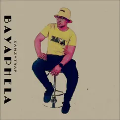 Bayaphela - Single by SanzyTrap album reviews, ratings, credits