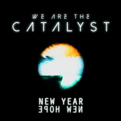 New Year, New Hope - Single by We Are the Catalyst album reviews, ratings, credits