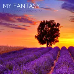 My Fantasy - Single by DJ Spyroof & Potato Inc. album reviews, ratings, credits