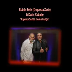 Espíritu Santo, Como Fuego - Single by Orquesta Xariz & Kevin Ceballo album reviews, ratings, credits