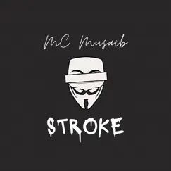 Stroke - Single by MC Musaib album reviews, ratings, credits