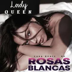 Rosas Blancas - Single by Lady Queen Oficial album reviews, ratings, credits