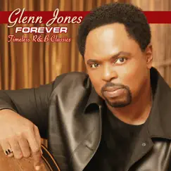 Forever: Timeless R&B Classics by Glenn Jones album reviews, ratings, credits