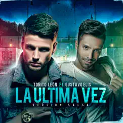 La Última Vez (feat. Gustavo Elis) - Single by Toñito Leon album reviews, ratings, credits