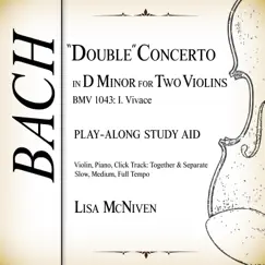 “Double” Concerto in D Minor for Two Violins, BWV 1043: I. Vivace (75bpm Medium Tempo, Violin 1, Violin 2, Piano, Click) Song Lyrics