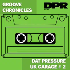 Dat Pressure Uk Garage #2 (2Step Mix) - Single by Groove Chronicles (Noodles) album reviews, ratings, credits