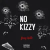 No Kizzy - Single album lyrics, reviews, download
