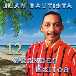 12 Grandes Éxitos by Juan Bautista album reviews, ratings, credits
