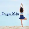 Yoga Mix: Hindu & Indian Music, Asian Instrumental Music, Buddhist Music, Nature Sounds album lyrics, reviews, download