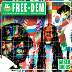 Free-Dem (feat. G Rhyme General, Iyah Syte & Shasha Marley) - Single by Baked Goods album reviews, ratings, credits