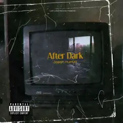 After Dark - EP by Josiah Huntzz album reviews, ratings, credits