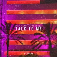 Talk To Me (feat. Mougleta) - Single by Topic album reviews, ratings, credits