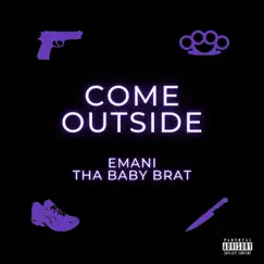 Come Outside - Single by Emani Tha Baby Brat album reviews, ratings, credits