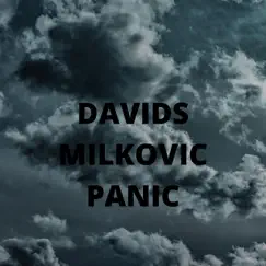 Panic - Single by Davids Milkovic album reviews, ratings, credits