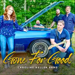 Gone For Good - Single by Caroline Keller album reviews, ratings, credits