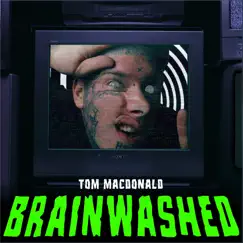 Brainwashed - Single by Tom MacDonald album reviews, ratings, credits