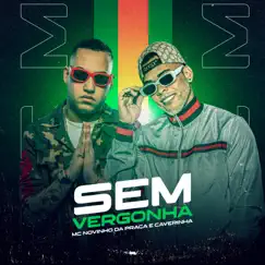 Sem Vergonha (feat. Caverinha) - Single by MC Novinho da Praça album reviews, ratings, credits