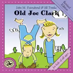Old Joe Clark (Revised Edition) by John M. Feierabend & Jill Trinka album reviews, ratings, credits