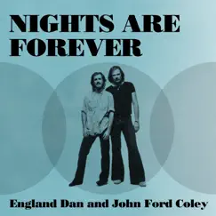 Nights Are Forever by England Dan & John Ford Coley album reviews, ratings, credits