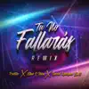Tu No Fallaras (Remix) - Single album lyrics, reviews, download