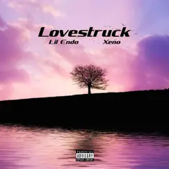 Lovestruck (feat. Xeno) - Single by Lil Endo album reviews, ratings, credits