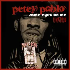 Same Eyez On Me (Remastered) by Petey Pablo album reviews, ratings, credits