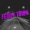 Feddy Town - Single album lyrics, reviews, download