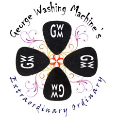 Extraordinary Ordinary - EP by George Washing Machine album reviews, ratings, credits