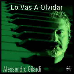 Lo Vas a Olvidar (Piano Arrangement) - Single by Alessandro Gilardi album reviews, ratings, credits