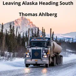 Leaving Alaska Heading South - Single by Thomas Ahlberg album reviews, ratings, credits