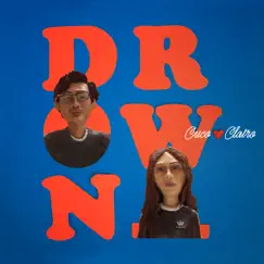 Drown - Single by Cuco & Clairo album reviews, ratings, credits