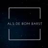 Als de Bom Barst - Single album lyrics, reviews, download