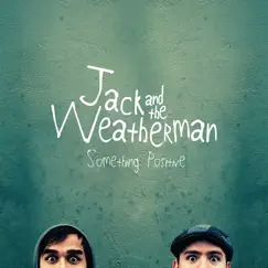 Something Positive - EP by Jack and the Weatherman album reviews, ratings, credits