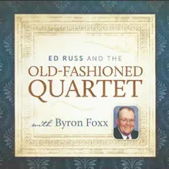 Ed Russ and the Old Fashioned Quartet (feat. Byron Foxx) by Ed Russ & The Old Fashioned Quartet album reviews, ratings, credits
